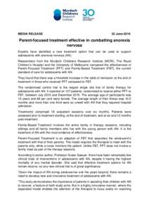 MEDIA RELEASE  22 June 2016 Parent-focused treatment effective in combatting anorexia nervosa