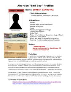 Abortion “Bad Boy” Profiles Subject Profile Name: SURESH GANDOTRA Clinic Information: Clinica El Norte, San Ysidro CA-Closed