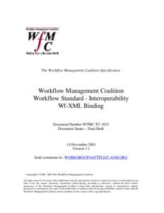 The Workflow Management Coalition Specification  Workflow Management Coalition Workflow Standard - Interoperability Wf-XML Binding Document Number WFMC-TC-1023