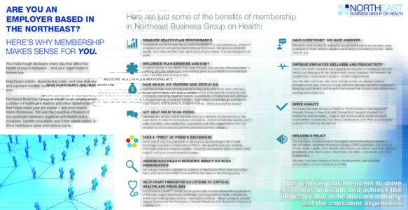 ARE YOU AN EMPLOYER BASED IN THE NORTHEAST? Here are just some of the benefits of membership in Northeast Business Group on Health: