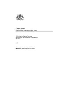 Grant deed Grant program: First Home Owner Grant The Crown in Right of Tasmania (represented by the Commissioner of State Revenue) (Grantor)