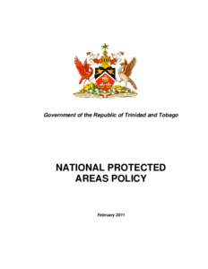 Government of the Republic of Trinidad and Tobago  NATIONAL PROTECTED AREAS POLICY  February 2011