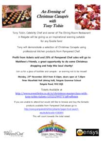 An Evening of Christmas Canapés with Tony Tobin Tony Tobin, Celebrity Chef and owner of The Dining Room Restaurant in Reigate will be giving us an inspirational evening suitable