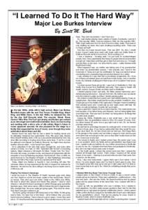 “I Learned To Do It The Hard Way” Major Lee Burkes Interview By Scott M. Bock Burkes found out early that he had a talent for leading bands and he ultimately mastered nine instruments. Now, fifty years later, Burkes