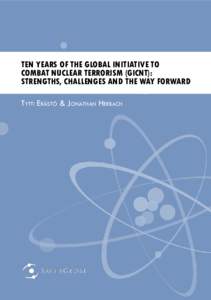 Ten Years of the Global Initiative to Combat Nuclear Terrorism (GICNT): Strengths, Challenges and the Way Forward Tytti Erästö & Jonathan Herbach  1