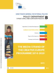 DIRECTORATE GENERAL FOR INTERNAL POLICIES POLICY DEPARTMENT B: STRUCTURAL AND COHESION POLICIES CULTURE AND EDUCATION  THE MEDIA STRAND OF THE CREATIVE