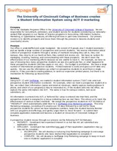 The University of Cincinnati College of Business creates a Student Information System using ACT! E-marketing Company We‟re the Graduate Programs Office in the University of Cincinnati College of Business. We are respon