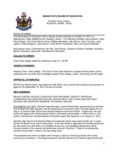 MAINE STATE BOARD OF EDUCATION 23 State House Station AUGUSTA, MAINE[removed]STATE OF MAINE The State Board of Education held a regular monthly meeting on October 14, 2014, at