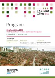 Program Resilient Cities 2016 The 7th Global Forum on Urban Resilience and AdaptationJuly 2016 | Bonn, Germany