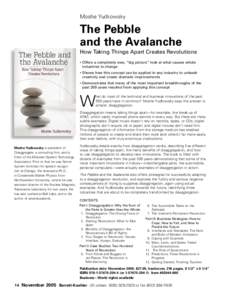 Moshe Yudkowsky  The Pebble and the Avalanche How Taking Things Apart Creates Revolutions • Offers a completely new, “big picture” look at what causes whole