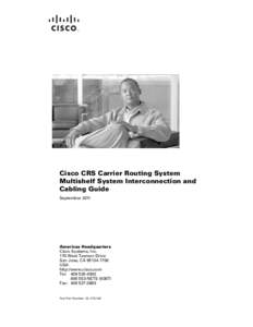 Cisco CRS Carrier Routing System Multishelf System Interconnection and Cabling Guide September[removed]Americas Headquarters