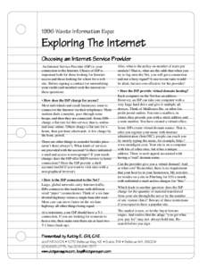 1996 Waste Information Expo:  Exploring The Internet Choosing an Internet Service Provider An Internet Service Provider (ISP) is your connection to the Internet. Choice of ISP is