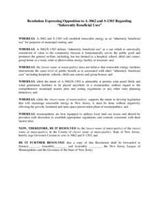 Resolution Expressing Opposition to A-3062 and S-1303 Regarding “Inherently Beneficial Uses” WHEREAS, A-3062 and S-1303 will establish renewable energy as an “inherently beneficial use” for purposes of municipal 
