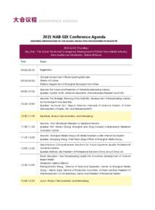 大会议程 CONFERENCE AGENDA 2015 NAB GIX Conference Agenda DRIVINNG INNNOVATION IN THE GLOBAL MEDIA AND ENTERTAINMETN INDUSTRYThursday) Day One：The Future Trend and Convergence Development of Global Tra