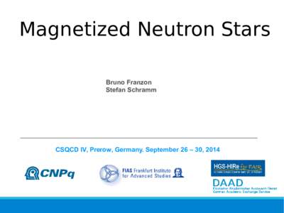 Magnetized Neutron Stars Bruno Franzon Stefan Schramm CSQCD IV, Prerow, Germany. September 26 – 30, 2014