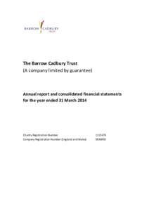 The Barrow Cadbury Trust (A company limited by guarantee) Annual report and consolidated financial statements for the year ended 31 March 2014