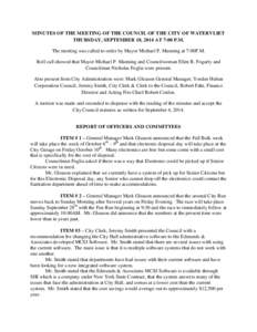 MINUTES OF THE MEETING OF THE COUNCIL OF THE CITY OF WATERVLIET THURSDAY, SEPTEMBER 18, 2014 AT 7:00 P.M. The meeting was called to order by Mayor Michael P. Manning at 7:00P.M. Roll call showed that Mayor Michael P. Man