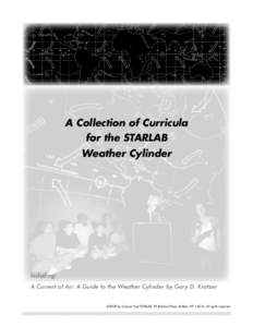A Collection of Curricula for the STARLAB Weather Cylinder Including: A Current of Air: A Guide to the Weather Cylinder by Gary D. Kratzer