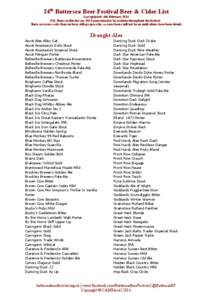 24th Battersea Beer Festival Beer & Cider List Last updated: 4th February 2014 N.B. Beers on this list are NOT guaranteed to be availabe throughout the festival: There are more casks than we have stillage space for, so s