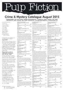 Crime & Mystery Catalogue August 2015 Pulp Fiction Booksellers • Shop 4, Level 1 (first floor) • Blocksidge & Ferguson Building Arcade • 144 Adelaide Street • Brisbane • Queensland • 4000 • Australia Postal