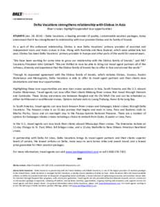 FOR IMMEDIATE RELEASE  Delta Vacations strengthens relationship with Globus in Asia River cruises highlight expanded tour opportunities ATLANTA (Jan. 28, 2014) – Delta Vacations, a leading provider of quality, customiz