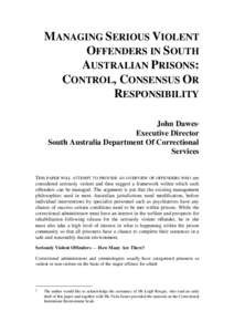 Managing serious violent offenders in South Australian prisons : control, consensus or responsibility