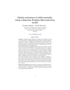 Global estimation of child mortality using a Bayesian B-spline Bias-reduction model Leontine Alkema  and Jin Rou New