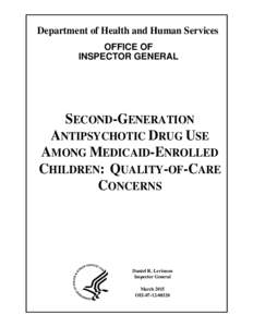 Second-Generation Antipsychotic Drug Use Among Medicaid-Enrolled Children:  Quality-of-Care Concerns (OEI[removed]; 03/15).