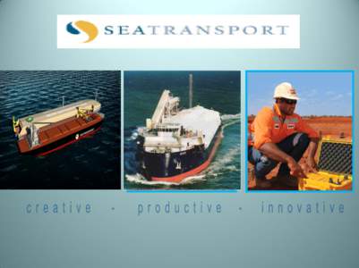 Sea Transport Corporation • Success stems from a successful history of designing, owning and operating innovative commercial vessels. • Since 1976 has provided ground-breaking designs to 46 countries.