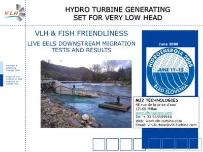 HYDRO TURBINE GENERATING SET FOR VERY LOW HEAD VLH & FISH FRIENDLINESS LIVE EELS DOWNSTREAM MIGRATION TESTS AND RESULTS
