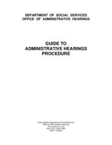 DEPARTMENT OF SOCIAL SERVICES OFFICE OF ADMINISTRATIVE HEARINGS GUIDE TO ADMINISTRATIVE HEARINGS PROCEDURE
