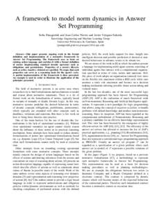 A framework to model norm dynamics in Answer Set Programming Sofia Panagiotidi and Juan Carlos Nieves and Javier Vázquez-Salceda Knowledge Engineering and Machine Learning Group Universitat Politecnica de Catalunya, Spa