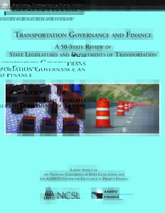 TransporTaTion Governance and Finance a 50-sTaTe review oF sTaTe LeGisLaTures and deparTmenTs oF TransporTaTion a joinT projecT oF The naTionaL conFerence oF sTaTe LeGisLaTures and