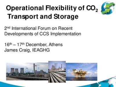Operational Flexibility of CO2 Transport and Storage 2nd International Forum on Recent Developments of CCS Implementation  16th – 17th December, Athens
