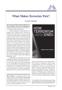 REVIEWS  What Makes Terrorists Tick? by Max Abrahms How Terrorism Ends: Understanding the Decline and Demise of Terrorist Campaigns. By Audrey Kurth Cronin. Princeton: Princeton University Press, pp. $29.95.