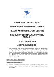 PAPER NSMC HEFS[removed]JC NORTH SOUTH MINISTERIAL COUNCIL HEALTH AND FOOD SAFETY MEETING NSMC JOINT SECRETARIAT OFFICES, ARMAGH 12 NOVEMBER 2014
