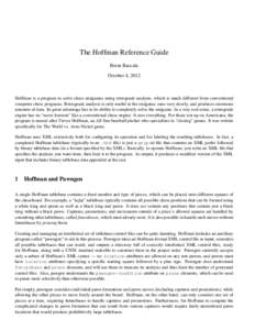 The Hoffman Reference Guide Brent Baccala October 4, 2012 Hoffman is a program to solve chess endgames using retrograde analysis, which is much different from conventional computer chess programs. Retrograde analysis is 