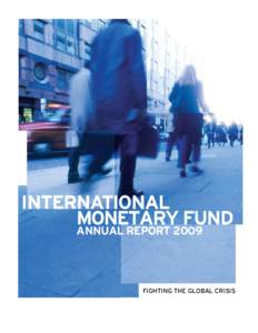 INTERNATIONAL		 	 MONETARY FUND Annual REport 2009 fighting the global crisis FSC