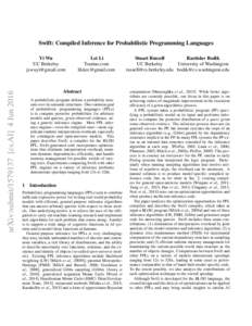 Swift: Compiled Inference for Probabilistic Programming Languages  arXiv:submitcs.AI] 4 Jun 2016 Yi Wu UC Berkeley