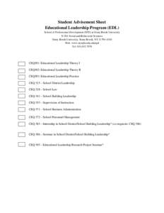 Student Advisement Sheet Educational Leadership Program (EDL) School of Professional Development (SPD) at Stony Brook University N-201 Social and Behavioral Sciences Stony Brook University, Stony Brook, NYWeb