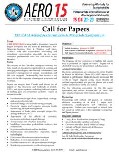Call for Papers 23rd CASI Aerospace Structures & Materials Symposium Venue CASI AERO 2015 is being held in Montréal, Canada’s largest aerospace hub and home to Bombardier, BellHelicopter-Textron, Pratt & Whitney and M