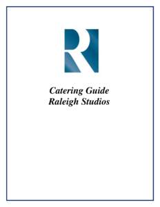 Catering Guide Raleigh Studios STATIONED HORS D’OEUVRES Cold Seafood Bar Selections to Include: