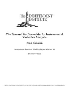 The Demand for Democide: An Instrumental Variables Analysis King Banaian Independent Institute Working Paper Number 43 December 2001