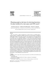 Artificial Intelligence–123  Planning graph as the basis for deriving heuristics for plan synthesis by state space and CSP search ✩ XuanLong Nguyen 1 , Subbarao Kambhampati ∗ , Romeo S. Nigenda Depart