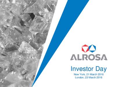 Investor Day New York, 21 March 2016 London, 23 March 2016 Disclaimer The information contained herein has been prepared for the use in this Presentation (the “Presentation”) and has not been independently verified.