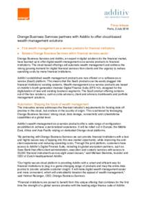 Press release Paris, 2 July 2018 Orange Business Services partners with Additiv to offer cloud-based wealth management solutions n