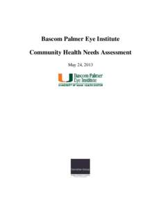 Bascom Palmer Eye Institute Community Health Needs Assessment May 24, 2013 Bascom Palmer Eye Institute