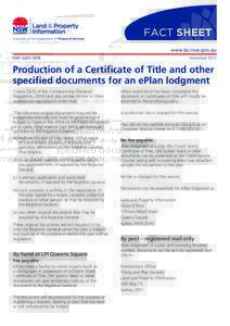 NovemberProduction of a Certificate of Title and other specified documents for an ePlan lodgment Clauseof the Conveyancing (General) Regulation, 2008 (and also similar clauses in other