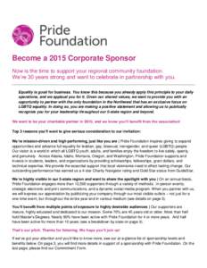 Become a 2015 Corporate Sponsor Now is the time to support your regional community foundation. We’re 30 years strong and want to celebrate in partnership with you. Equality is good for business. You know this because y