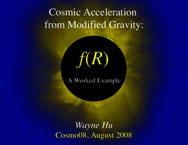 Cosmic Acceleration from Modified Gravity: f (R) A Worked Example